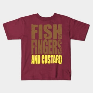 Fish Fingers and Custard Kids T-Shirt